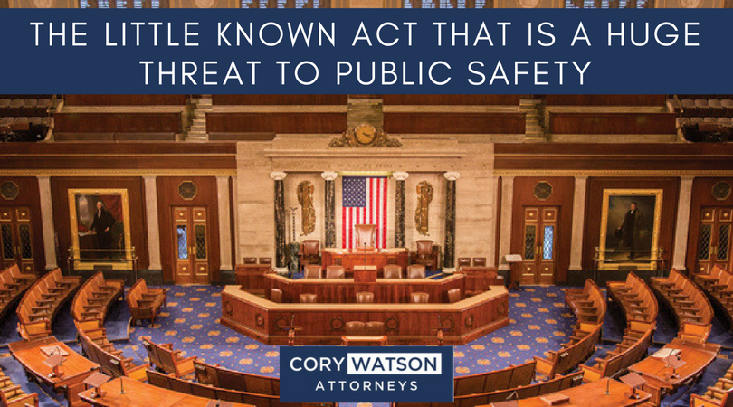 The Little Known Act that is a Huge Threat to Public Safety